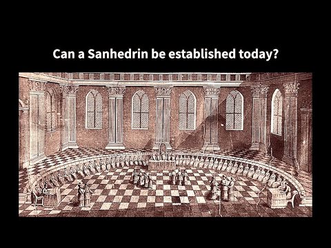 Can a Sanhedrin be established today ?