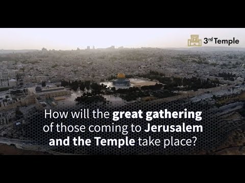 How will the great gathering of those coming to Jerusalem and the Temple take place ?